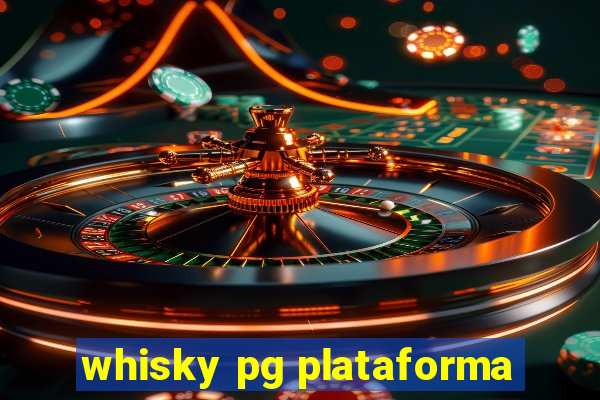 whisky pg plataforma